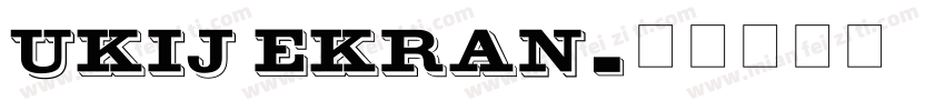 ukij ekran字体转换